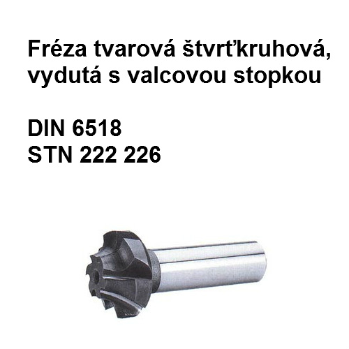 Fréza tvarová štvrťkruhová vydutá s valcovou stopkou  R 2 X2, HSS 02  