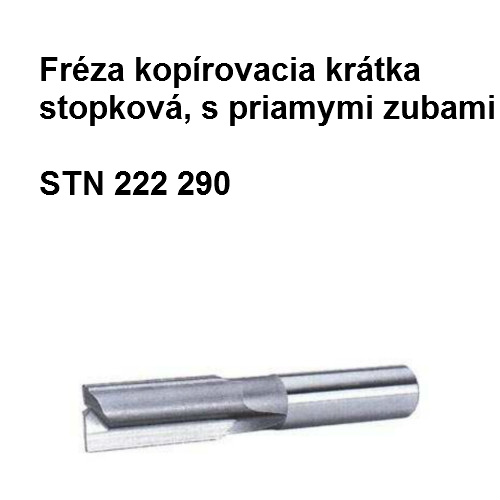 Fréza stopková kopírovacia krátka s priamými zubami 12x28 W2, HSS 52