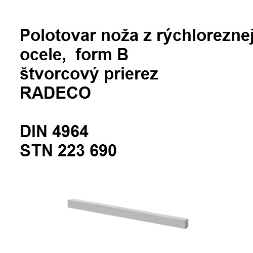 Radeco polotovary nožov z rýchlorezných ocelí, štvorcový prierez 16x16x160 HSS10