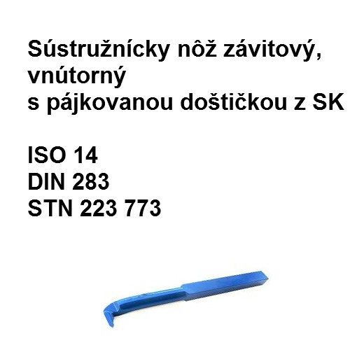 Sústružnícky nôž závitový vnútorný s pájkovanou doštičkou z SK 25x25 P20