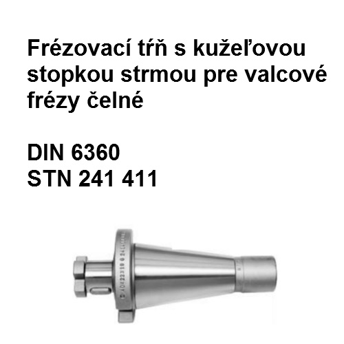 Frézovací tŕň s kužeľovou stopkou strmou pre valcové frézy čelné 40x22x19