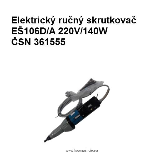 Elektrický ručný skrutkovač EŠ106D/A 220V/140W