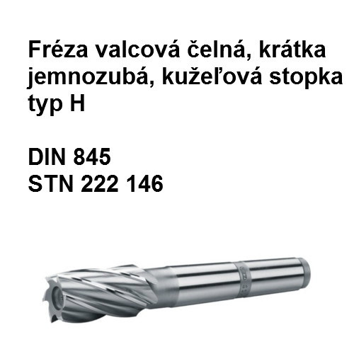 Fréza valcová čelná krátka, jemnozubá, typ H s kužeľovou stopkou 40x63 W1