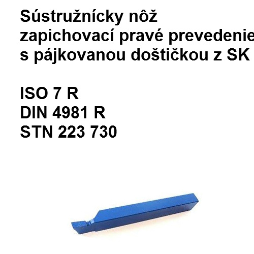 Sústr. nôž zapichovací pravé prevedenie s pájkovanou doštičkou z SK 25x16 K10