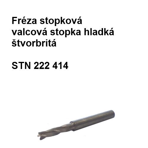 Fréza stopková valcová stopka hladká štvorbritá 5P30SK