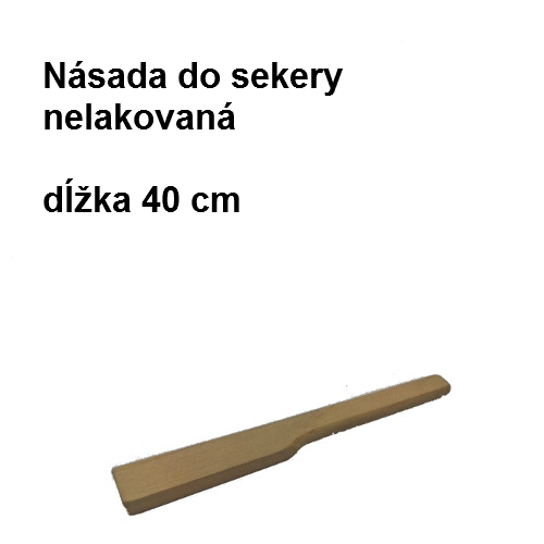 Násada do sekery nelakovaná, 40 cm