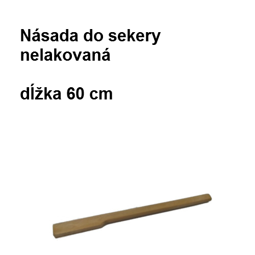 Násada do sekery nelakovaná, 60 cm