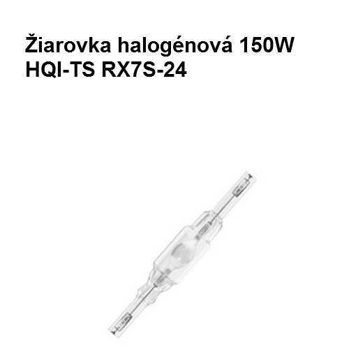 Žiarovka halogénová 150W HQI-TS RX7S-24