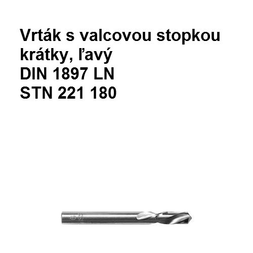 Vrták s valcovou stopkou krátky ľavý 5,75 mm HSS