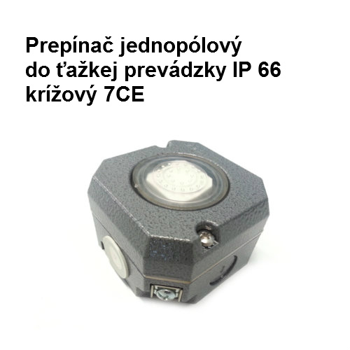 Prepínač jednopólový do ťažkej prevádzky IP 66, krížový 7CE