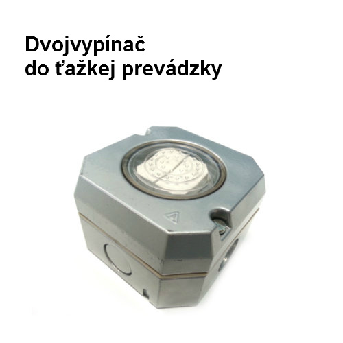 Dvojvypínač do ťažkej prevádzky