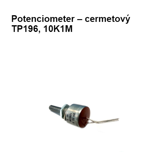 Potenciometer – cermetový  TP196, 10K1M