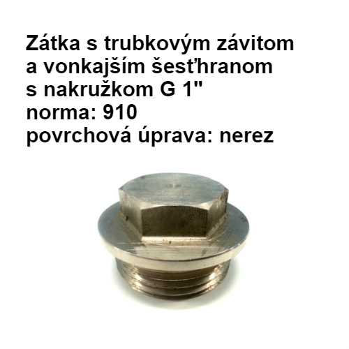 Zátka s trubkovým závitom a vonkajším šesťhranom s nakružkom G 1“, DIN 910