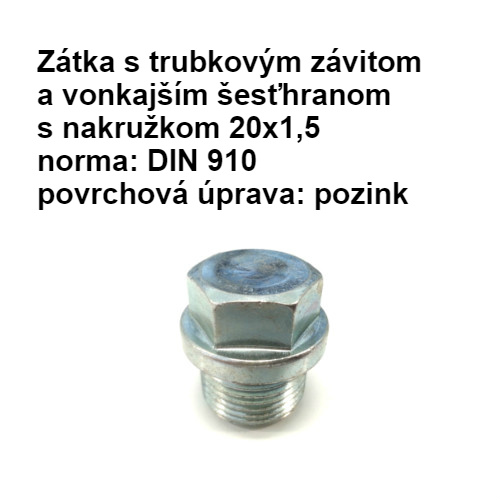 Zátka s trub. závitom a vonkajším šesťhranom s nakružkom 20x1,5, DIN 910