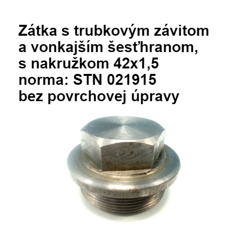 Zátka s trubkovým závitom a vonkajším šesťhranom s nakružkom 42x1,5, STN 021915