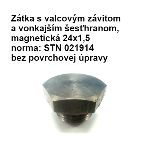 Zátka s valcovým závitom a vonkajším šesťhranom magnetická 24x1,5, STN 021914