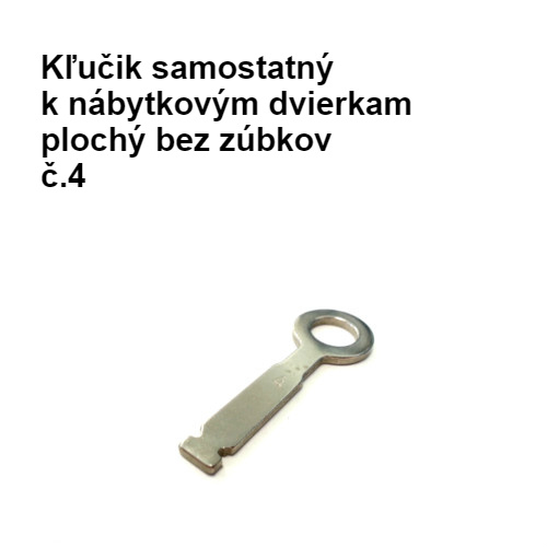 Kľučik samostatný k nábytkovým dvierkam plochý bez zúbkov č.4