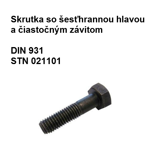 Skrutka 10x45, DIN 931, STN 1101.20, tvrdosť 5.6, povrch.úprava bez úpravy