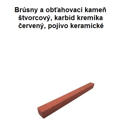 Brúsny kameň štvorcový, 12x12x155, 99A, karbid kremíka červený, hladký