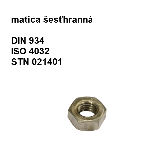 matica M2, DIN 934, ISO 4032, STN 1401.20, tvrdosť 5.6, povrch bez úpravy