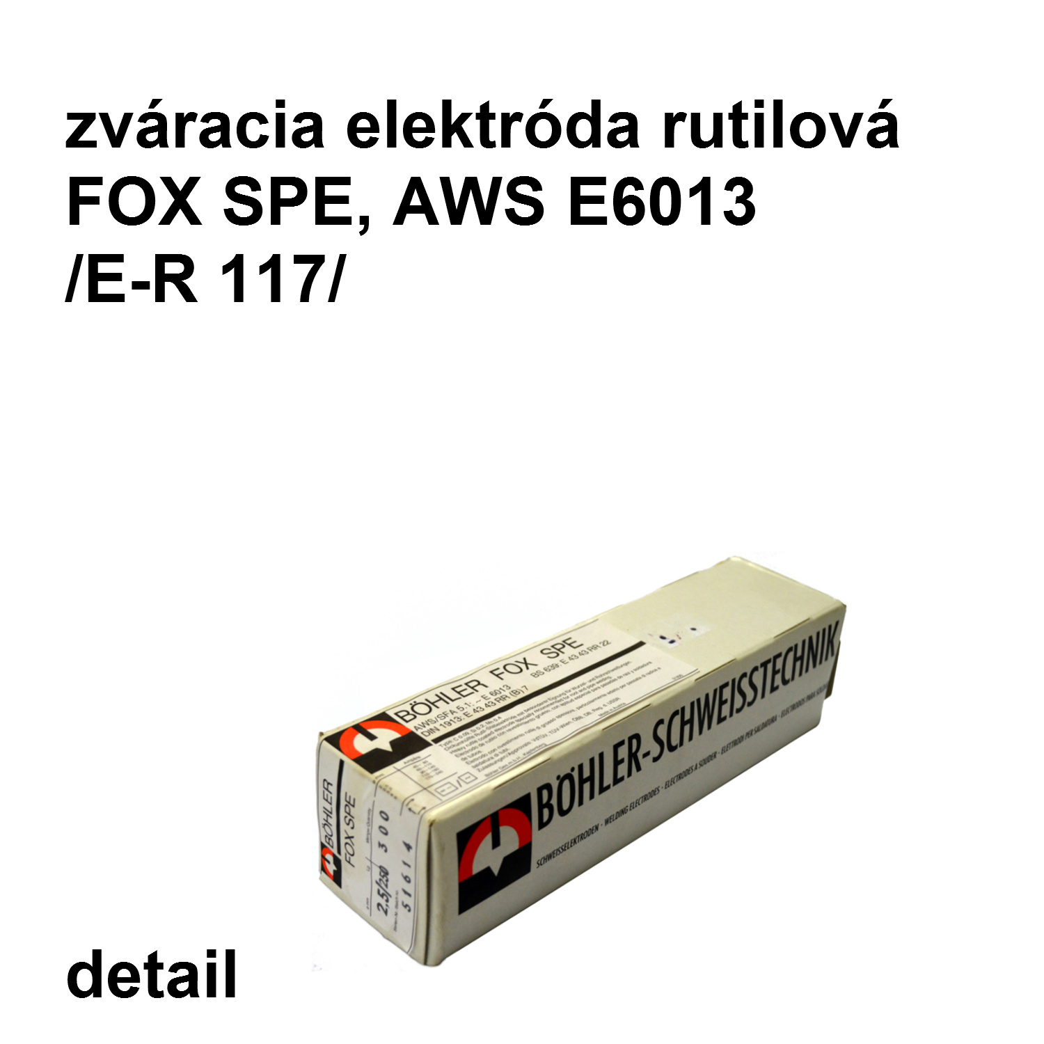 zváracia elektróda FOX SPE  2,5/250 mm, AWS E6013 /E-R117/ rutilová elektróda   