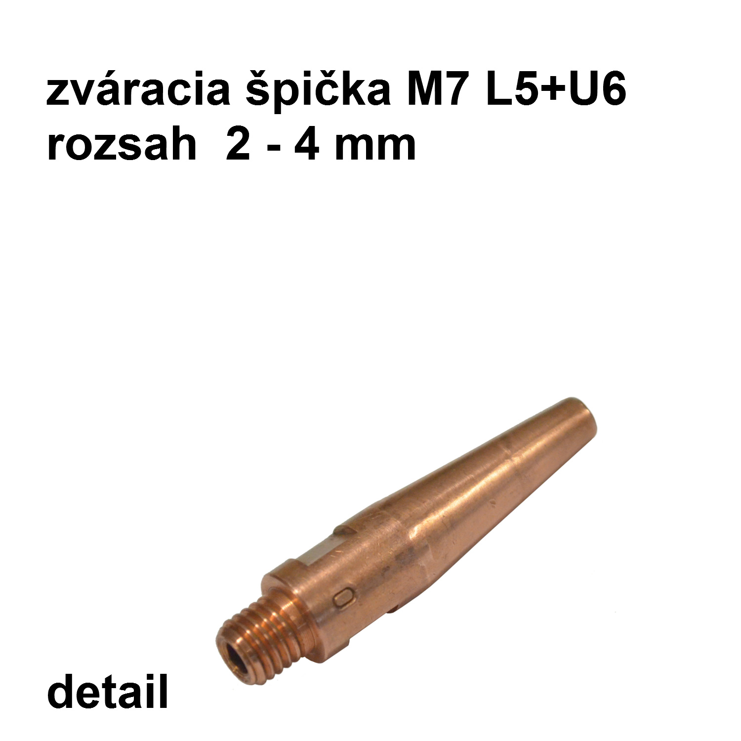 zváracia špička M7, L5+U6, 2,0 - 4,0 mm